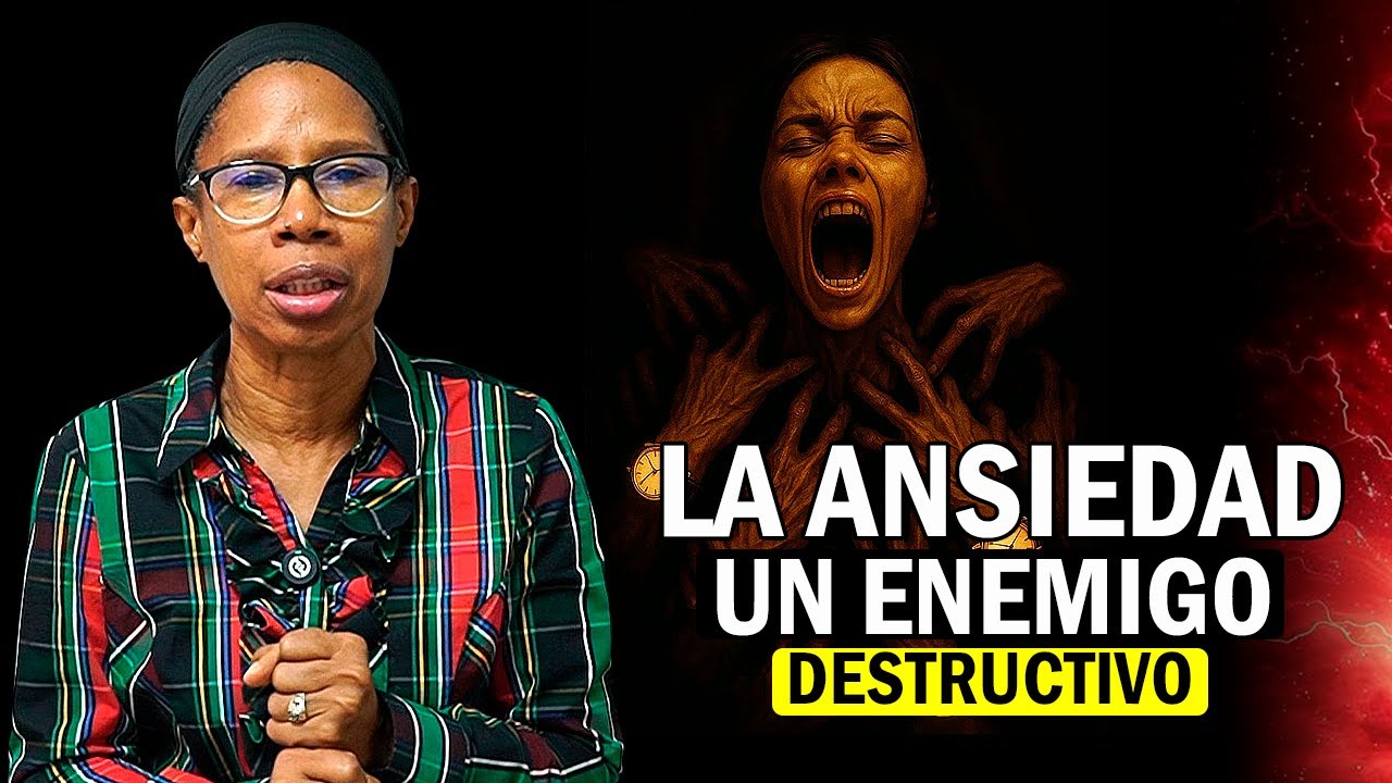 LA ANSIEDAD UN ENEMIGO INVISIBLE QUE DESTRUYE TU ALMA