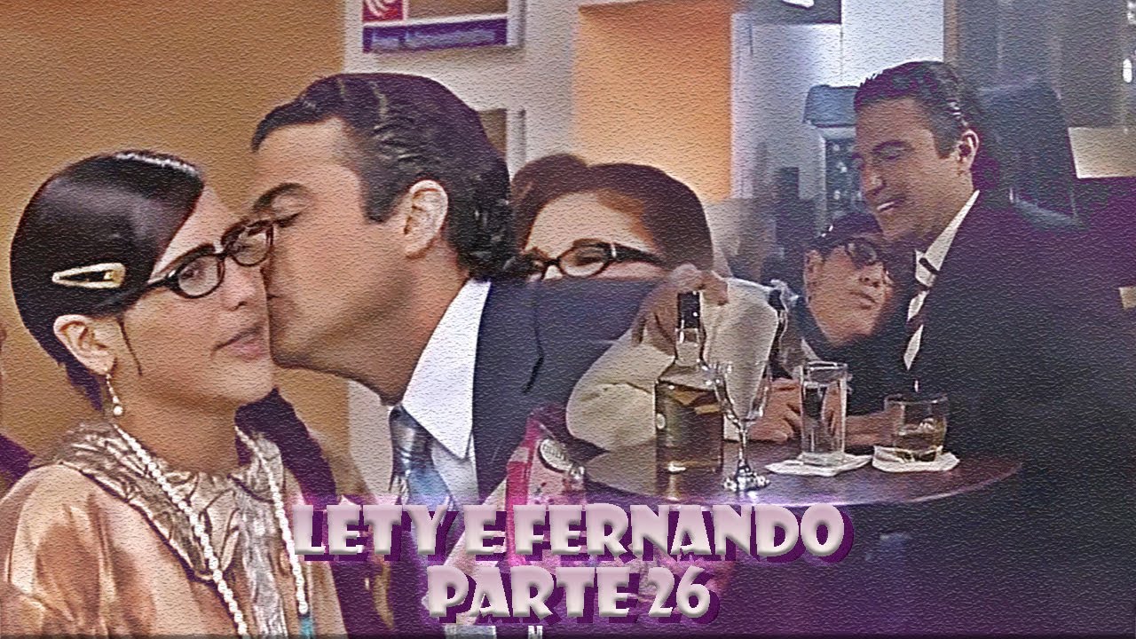 A História de Lety e Fernando - PARTE 26