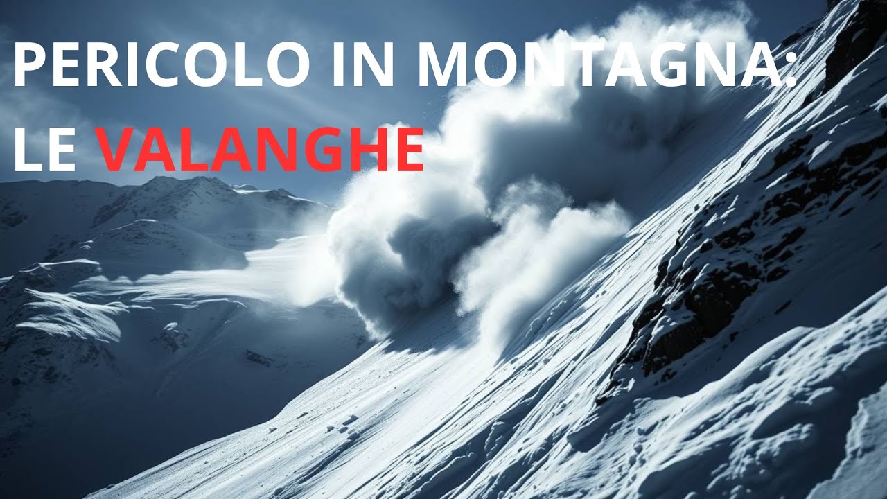 Valanghe: cosa sono, come si formano e come sopravvivere