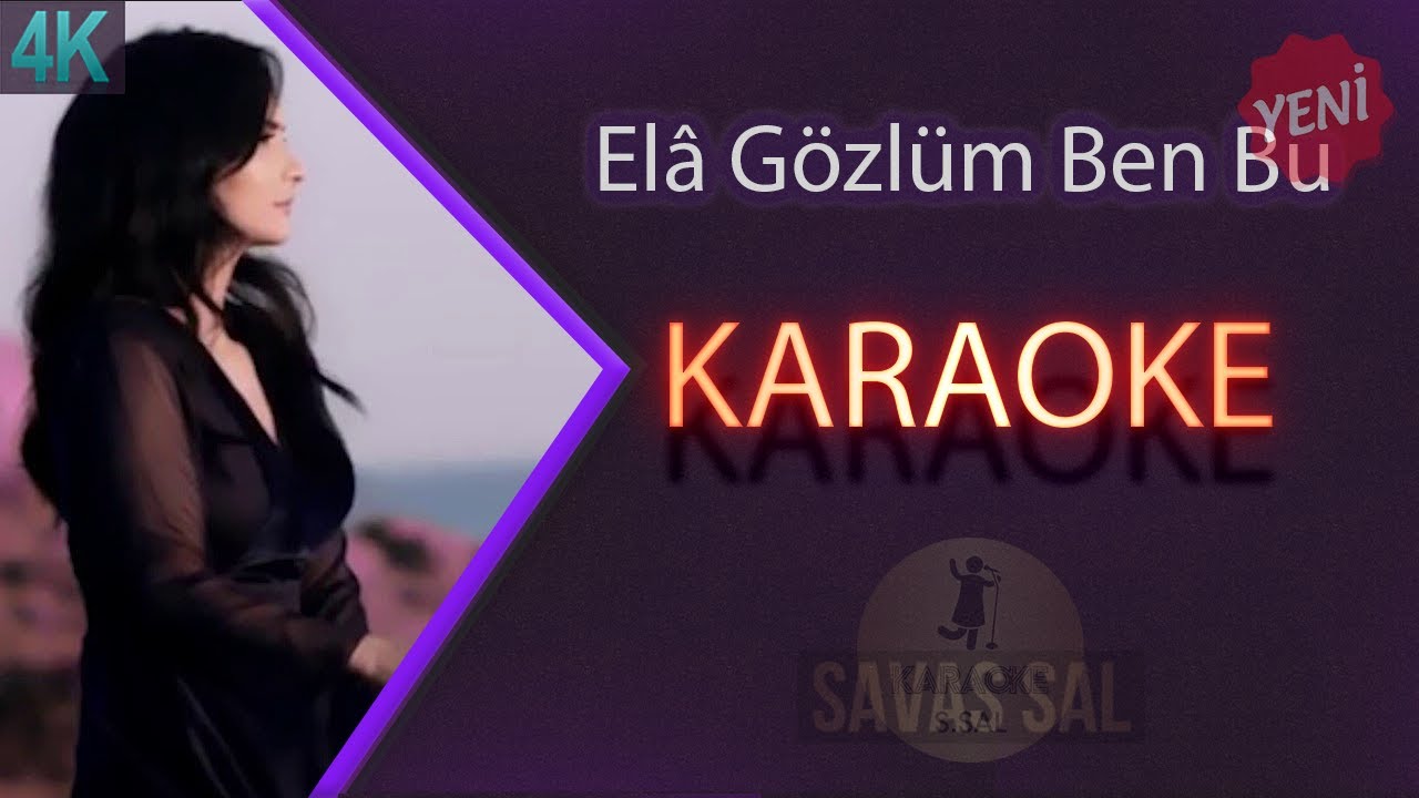 Ela G&ouml;zl&uuml;m Karaoke T&uuml;rk&uuml;