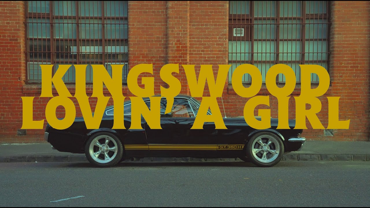 KINGSWOOD - Lovin' A Girl (Official Video)