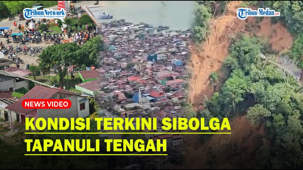PENAMPAKAN Wilayah Tapanuli Tengah dan Sibolga Usai Bencana Banjir Hingga Longsor, Terisolir 4 Hari