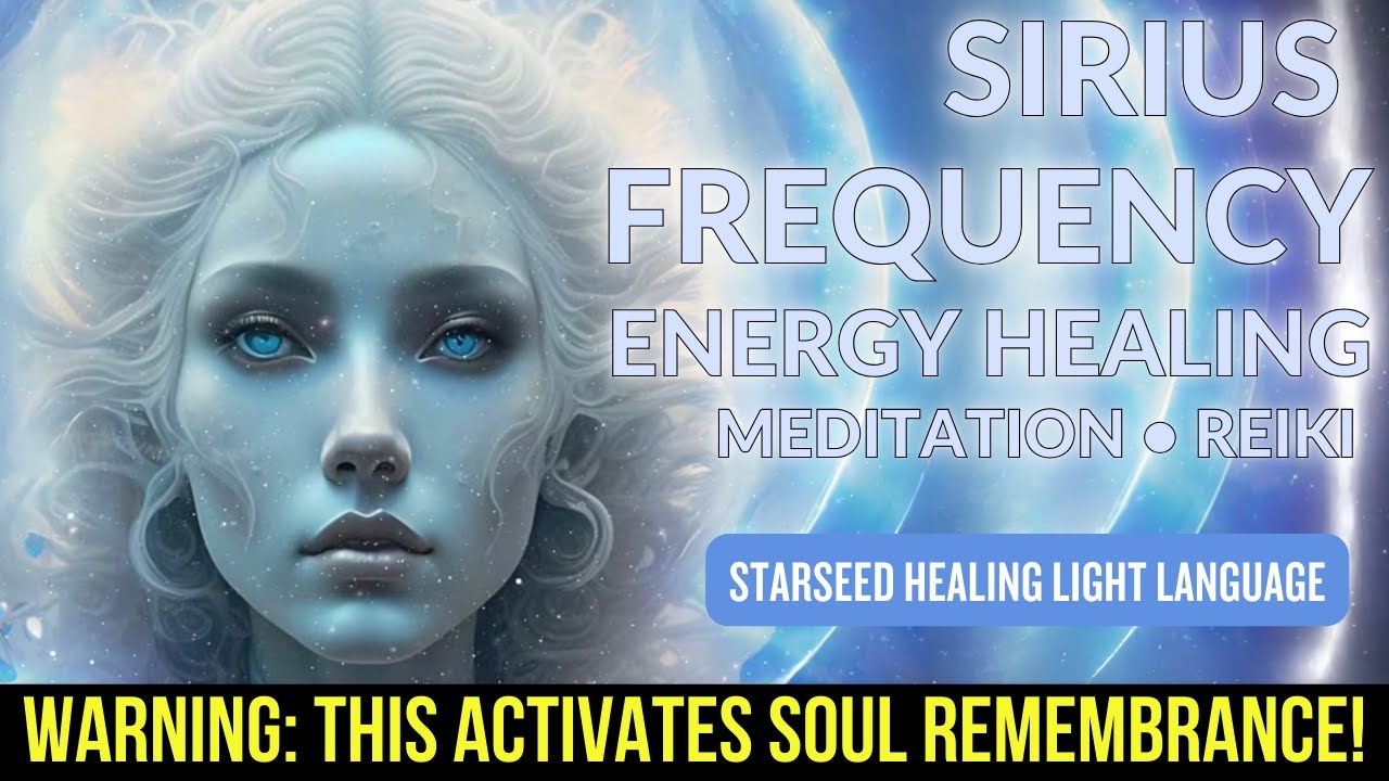 Sirius Frequency ～ Sirian Starseed Activation ～ Healing Light Language ～ Awaken Your Healing Powers
