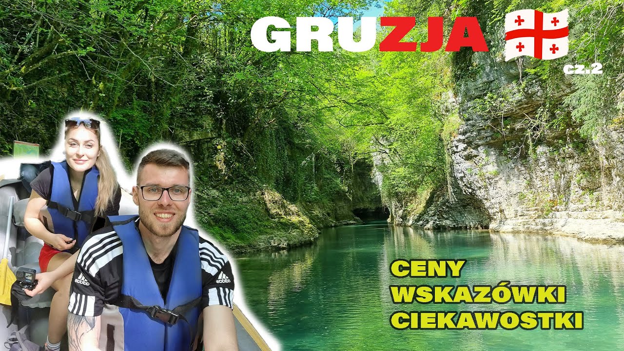 GRUZJA - WARTO! Tbilisi, Kanion Martvili, Jaskinia Prometeusza (ceny, wskazówki, ciekawostki)