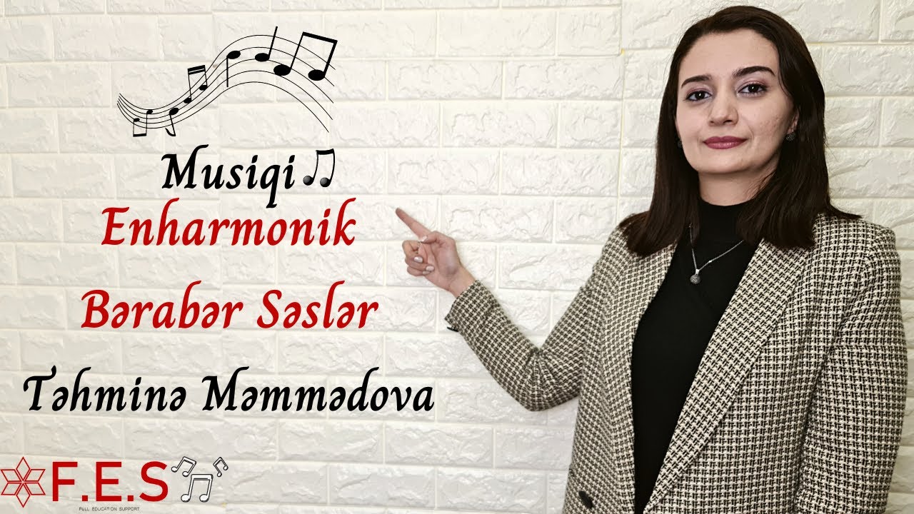 MUSİQİ | ENHARMONİK BƏRABƏR SƏSLƏR | TƏHMİNƏ MƏMMƏDOVA | FES TƏDRİS MƏRKƏZİ