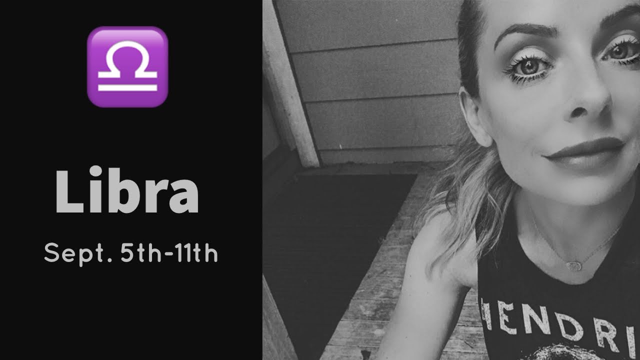 LIBRA LOVE:  SEPT. 5TH-11TH  