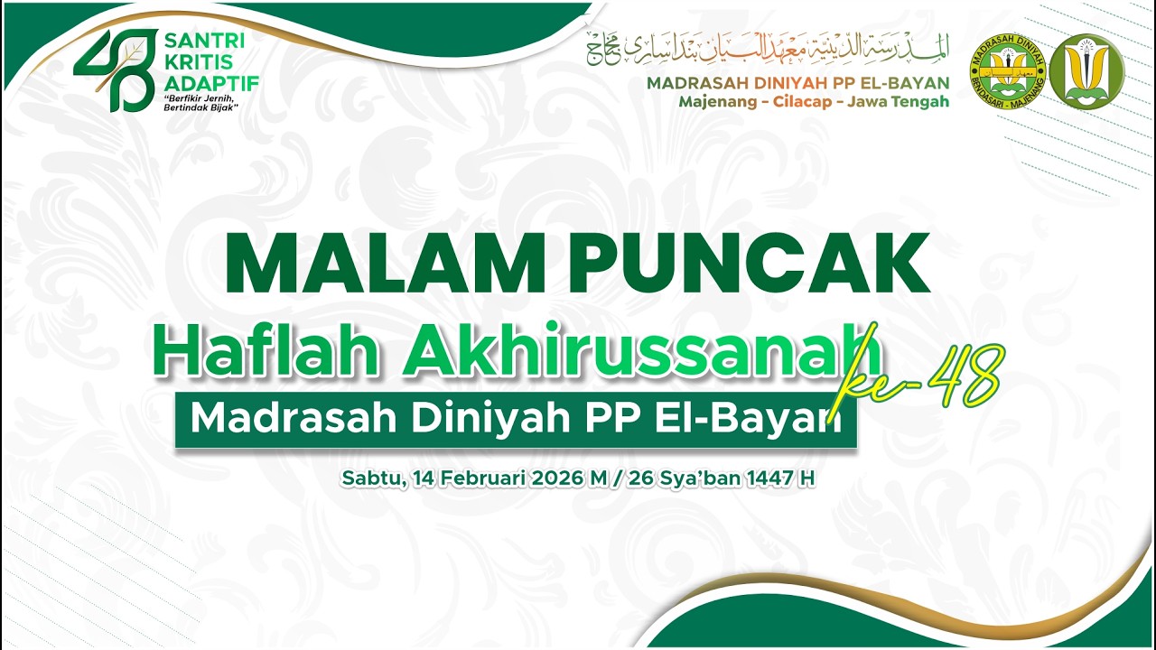 LIVE STREAMING | MALAM PUNCAK HAFLAH AKHIRUSSANAH MADRASAH DINIYAH EL-BAYAN | SABTU 14 FEBRUARI.