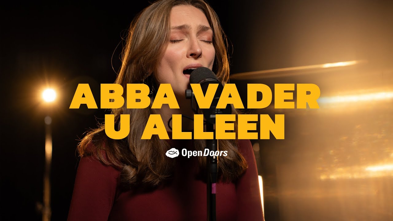 Lied - Abba Vader, U alleen | Open Doors
