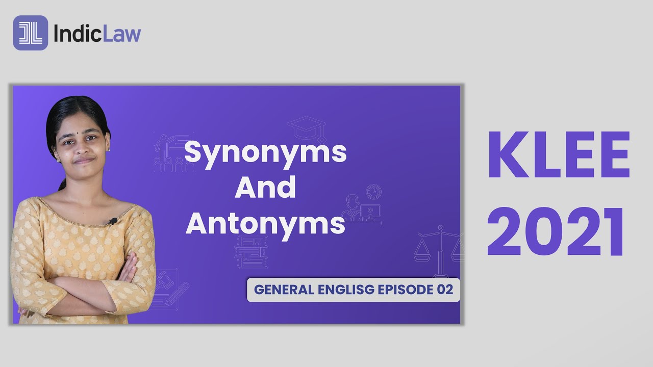 KLEE 2022 | Synonyms and Antonyms | General English Episode 02 | Kerala law entrance | Indic Law