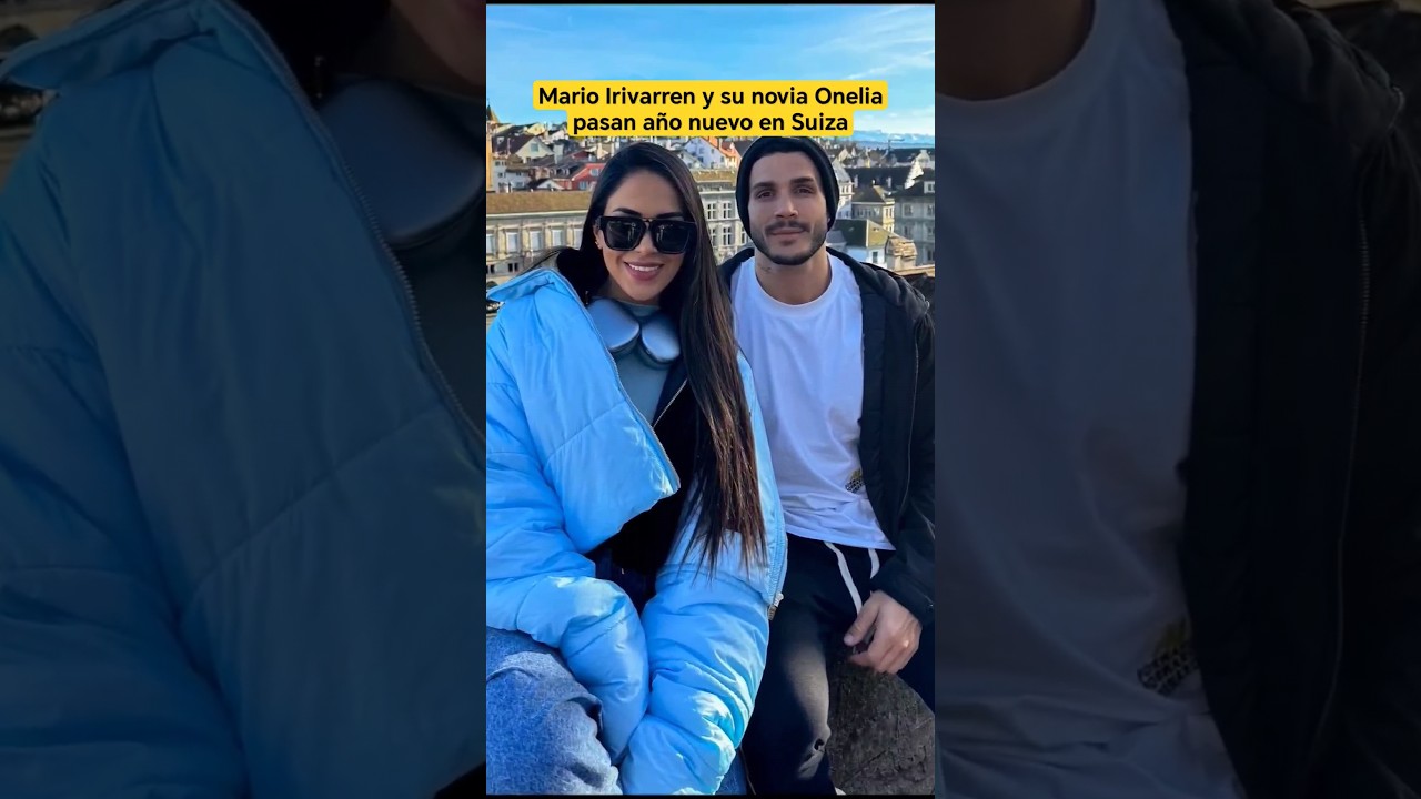 Mario Irivarren y su novia Onelia pasan a&ntilde;o nuevo en Suiza #marioirivarren #onelia