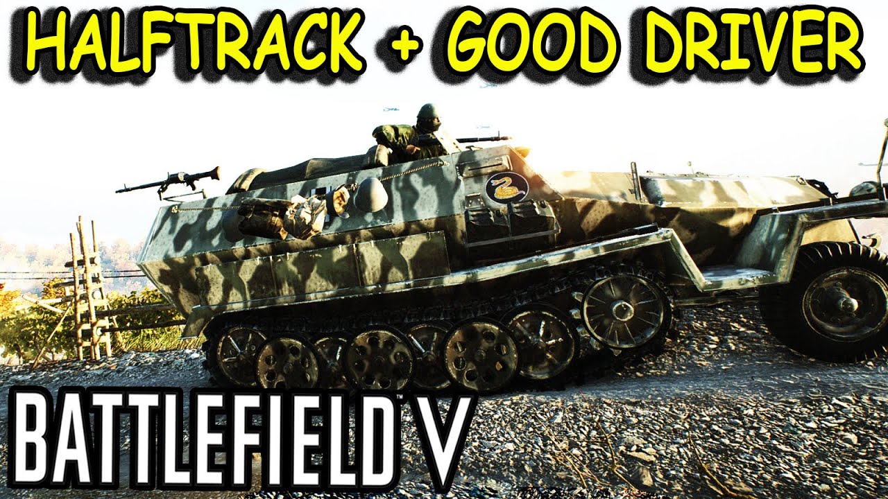 Battlefield V WHAT YOU CAN DO WHEN YOU HAVE GOOD DRIVER IN HALFTRACK