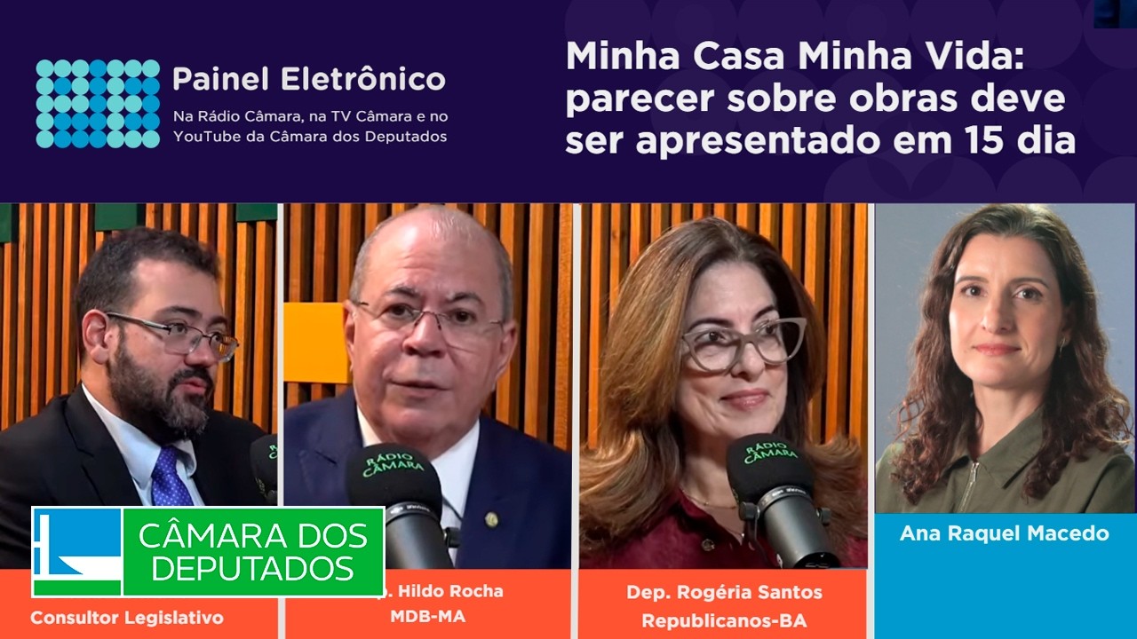 Minha Casa Minha Vida: parecer sobre obras deve ser apresentado em 15 dias - 17/03 #paineleletrônico
