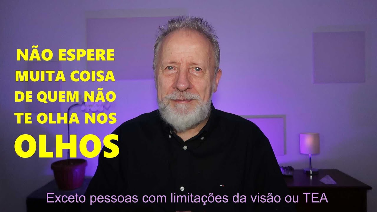 Não espere muita coisa de quem não te olha nos olhos
