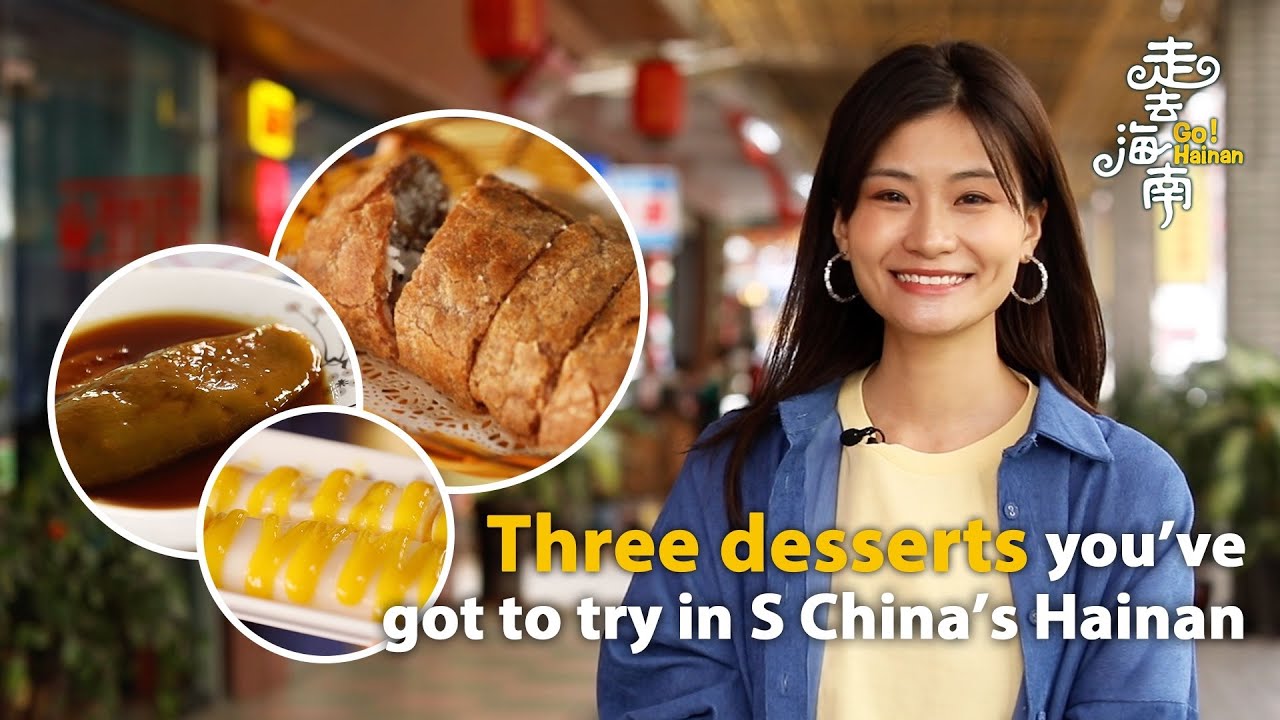 Three desserts you've got to try in S China's Hainan