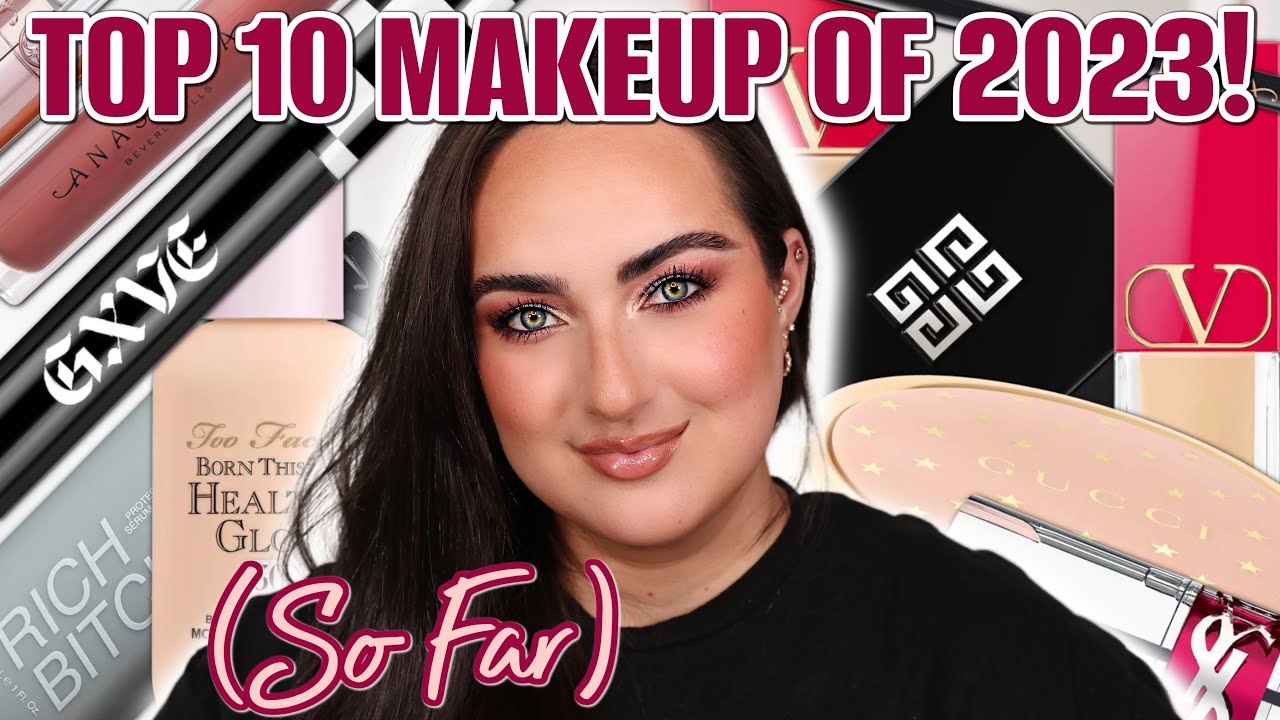 BEST MAKEUP OF 2023! (SO FAR) MY TOP 10 FAVORITES!