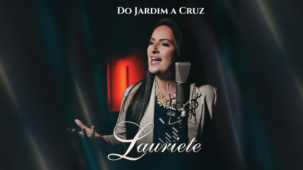 Lauriete | Do Jardim a Cruz | Clipe Oficial