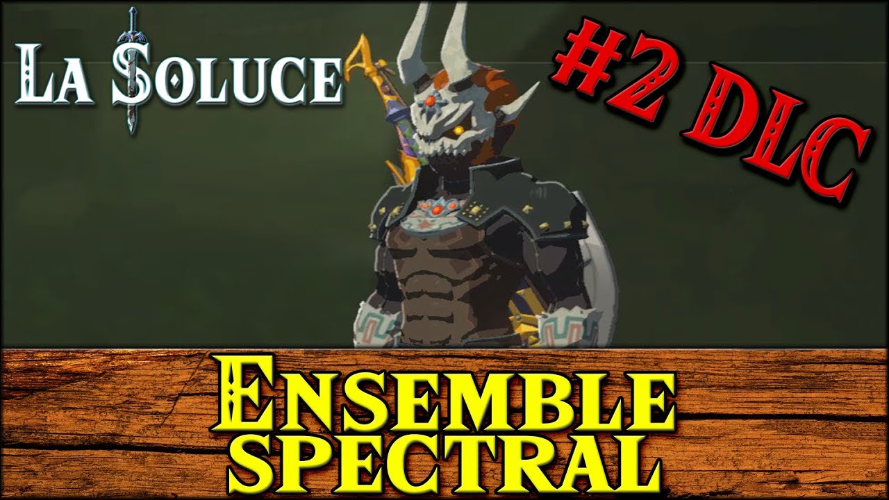 ENSEMBLE SPECTRAL - PHANTOM GANON SET - DLC #2 - ZELDA BOTW