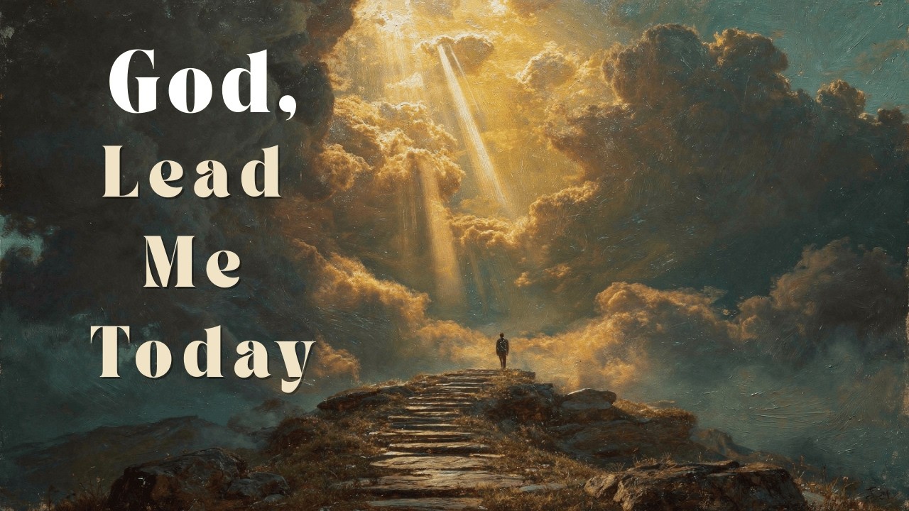 Morning Prayer for Guidance | God, Order My Steps Today