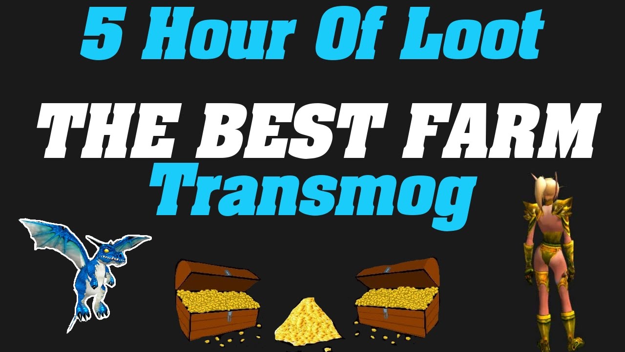 Goldfarm: 5 Hours Of Loot | The BEST Transmog Farm |