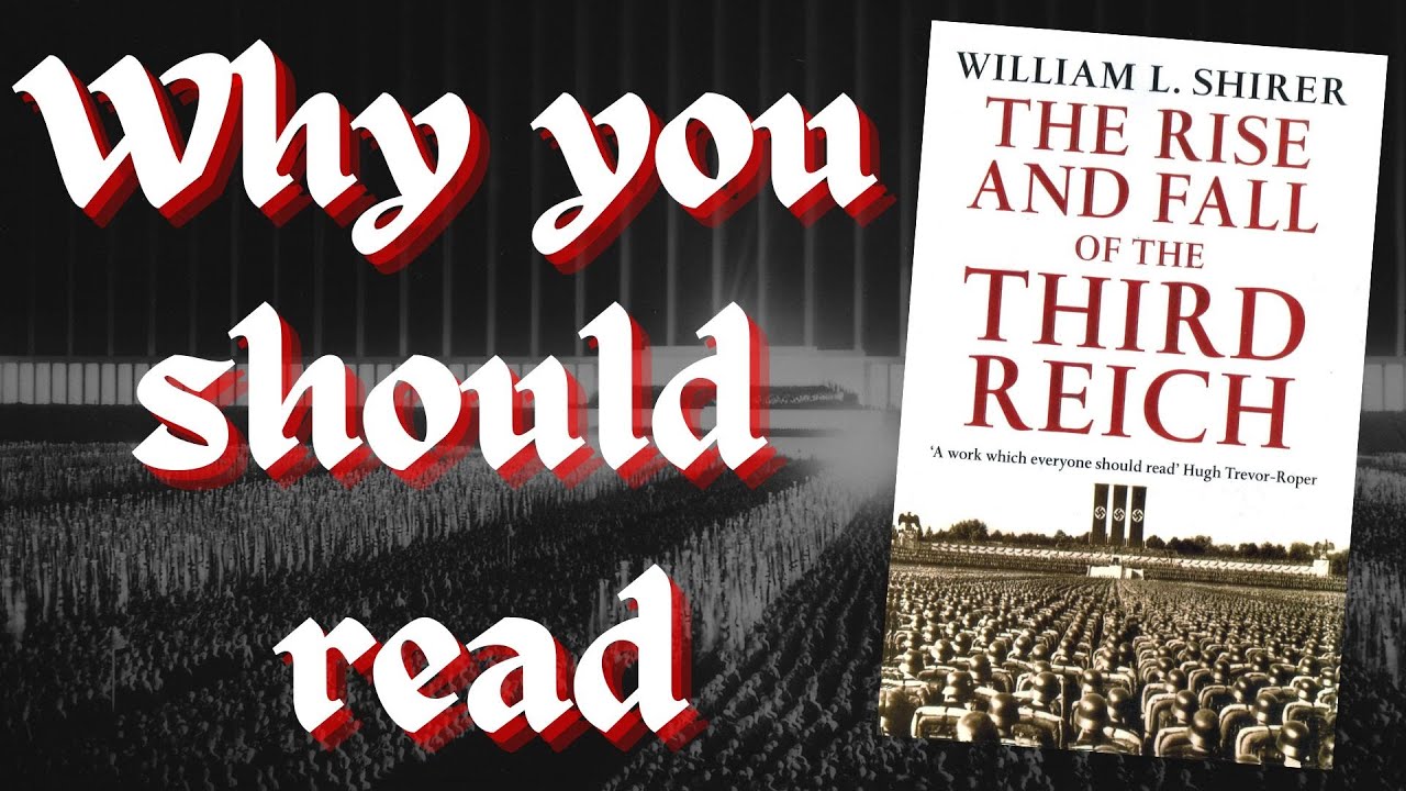 Why you should read The Rise and Fall of the Third Reich by William L. Shirer
