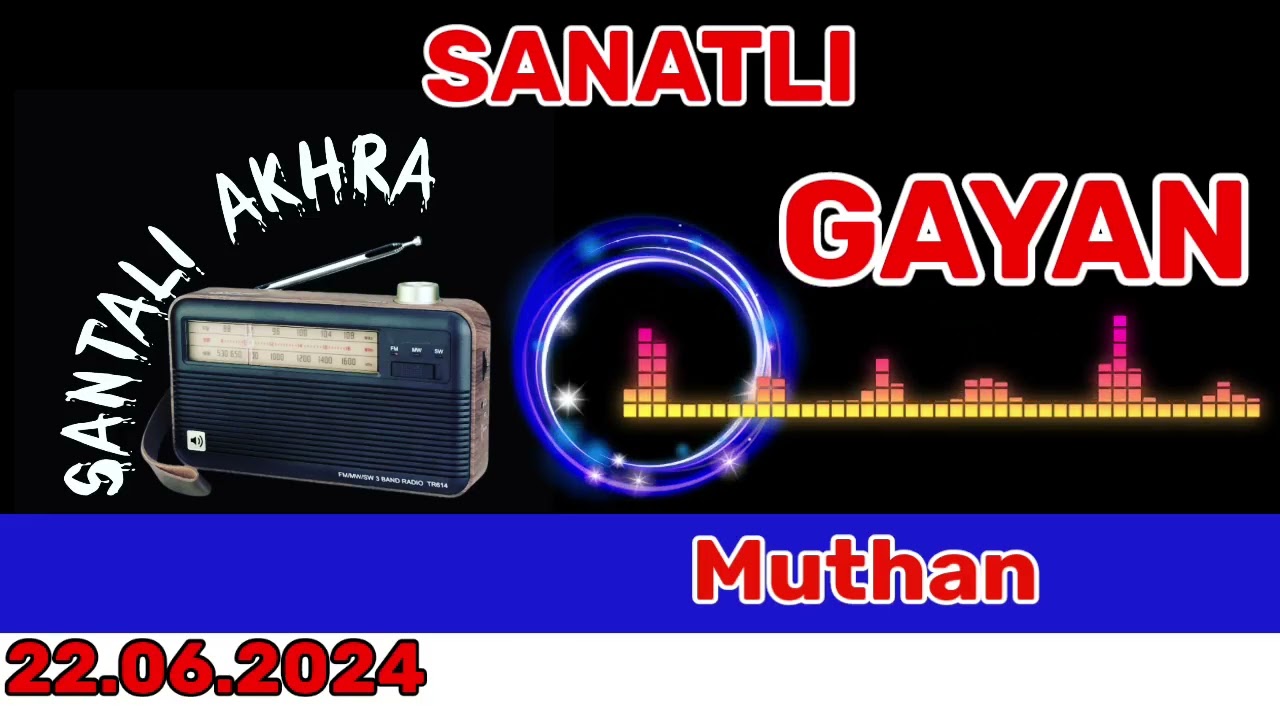 Gayan (Mothaan) 22 June 2024 Santali Akhra Official