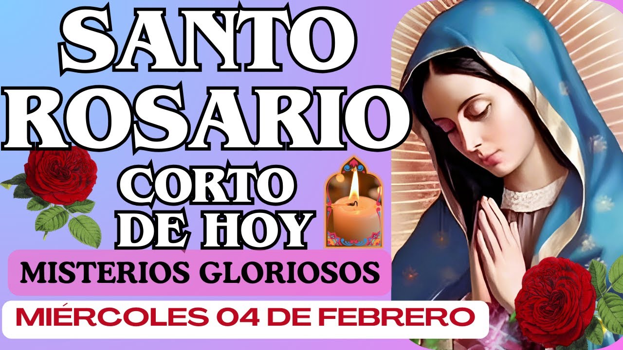 🌹 SANTO ROSARIO CORTO Miércoles 04 de Febrero de 2026, Rezar Misterios GLORIOSOS #Santo #Rosario