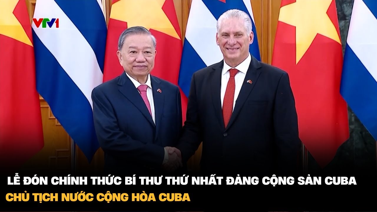 Lễ đón chính thức Bí thư thứ Nhất Đảng Cộng sản Cuba, Chủ tịch nước Cộng hòa Cuba | VTV4