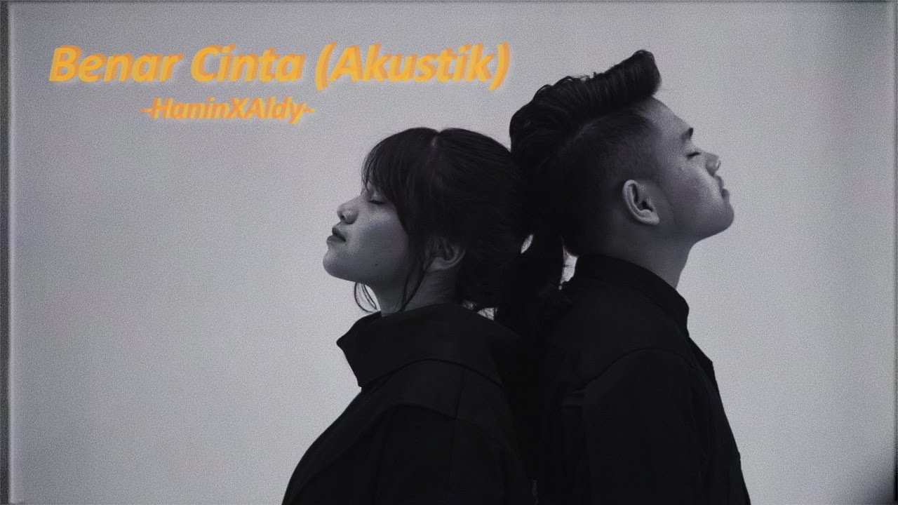 HaninXAldy - Benar Cinta (Akustik) Lirik