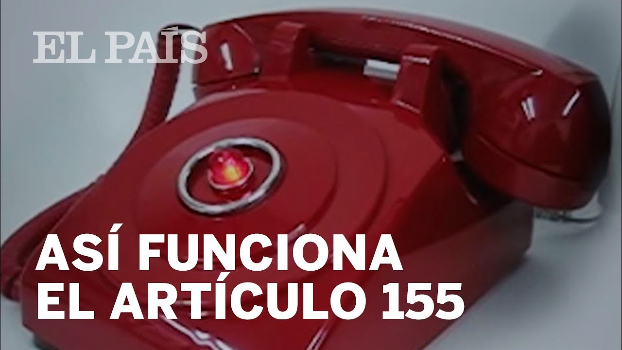 ELECCIONES 28-A | EXPLAINERS: ¿CÓMO FUNCIONA EL ARTÍCULO 155?
