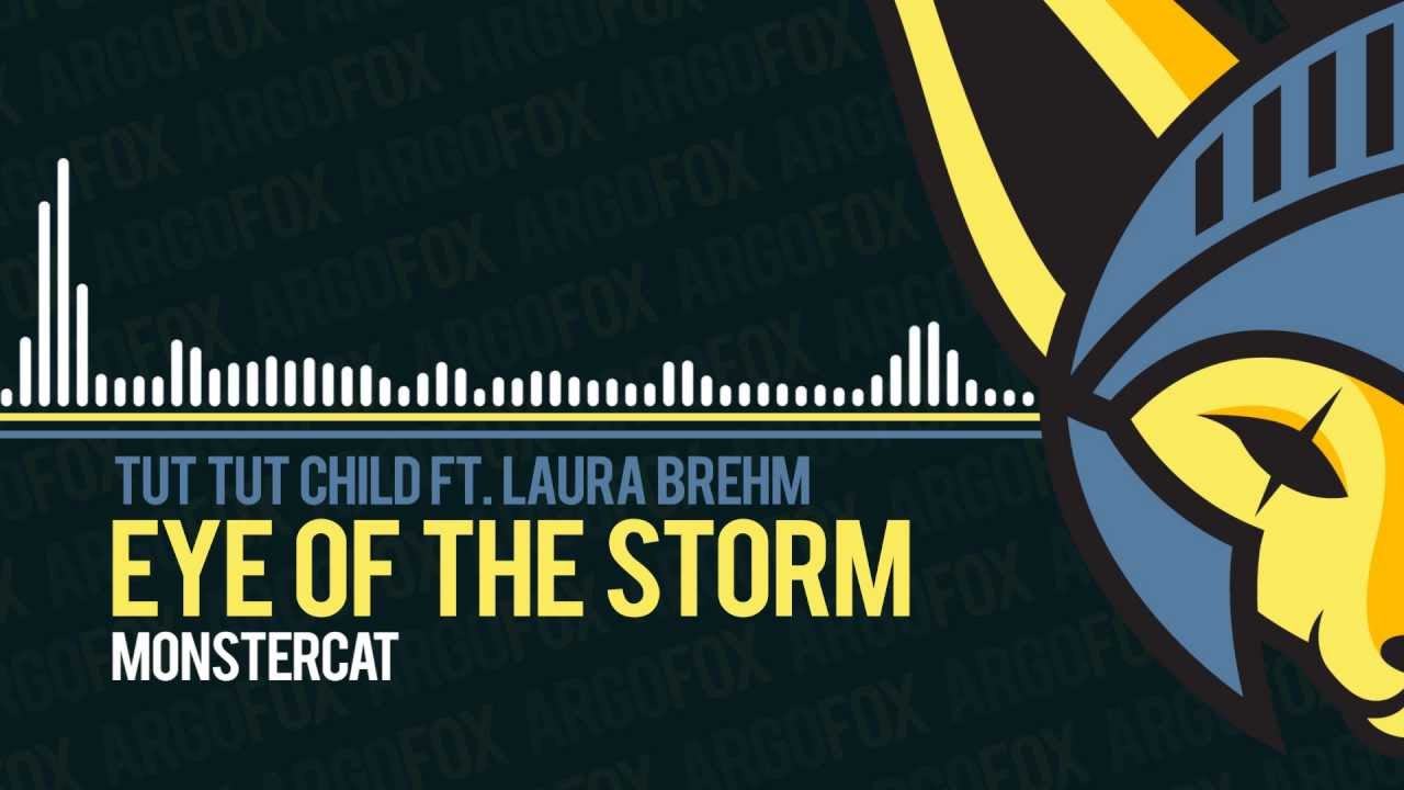 Tut Tut Child - Eye Of The Storm (feat. Laura Brehm) [Monstercat]