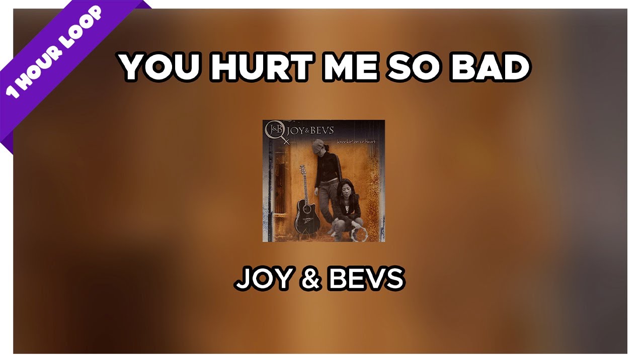 Joy & Bevs - You Hurt Me So Bad (1 Hour Loop Music)