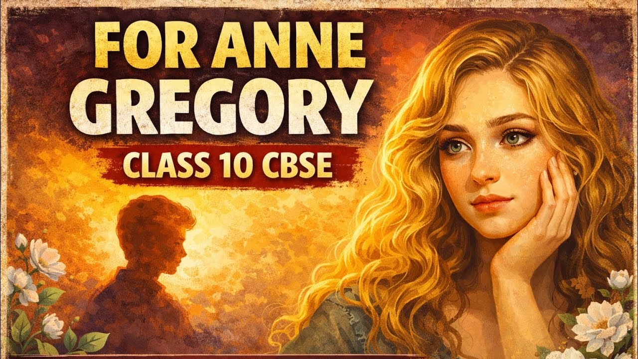 For Anne Gregory|Easy Hindi + English Explanation |Board Exam Ready|Audio Podcast 🎧|Summary+Revision