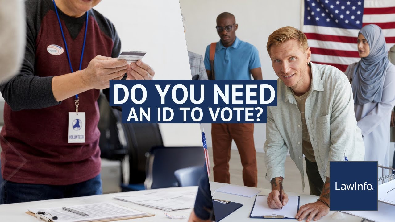 Do You Need an ID To Vote?  | LawInfo