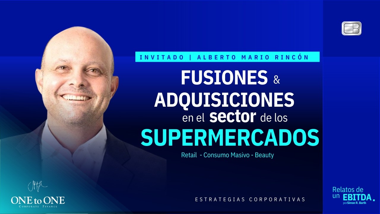 Fusiones y adquisiciones en el sector de los supermercados | Alberto Mario Rincón