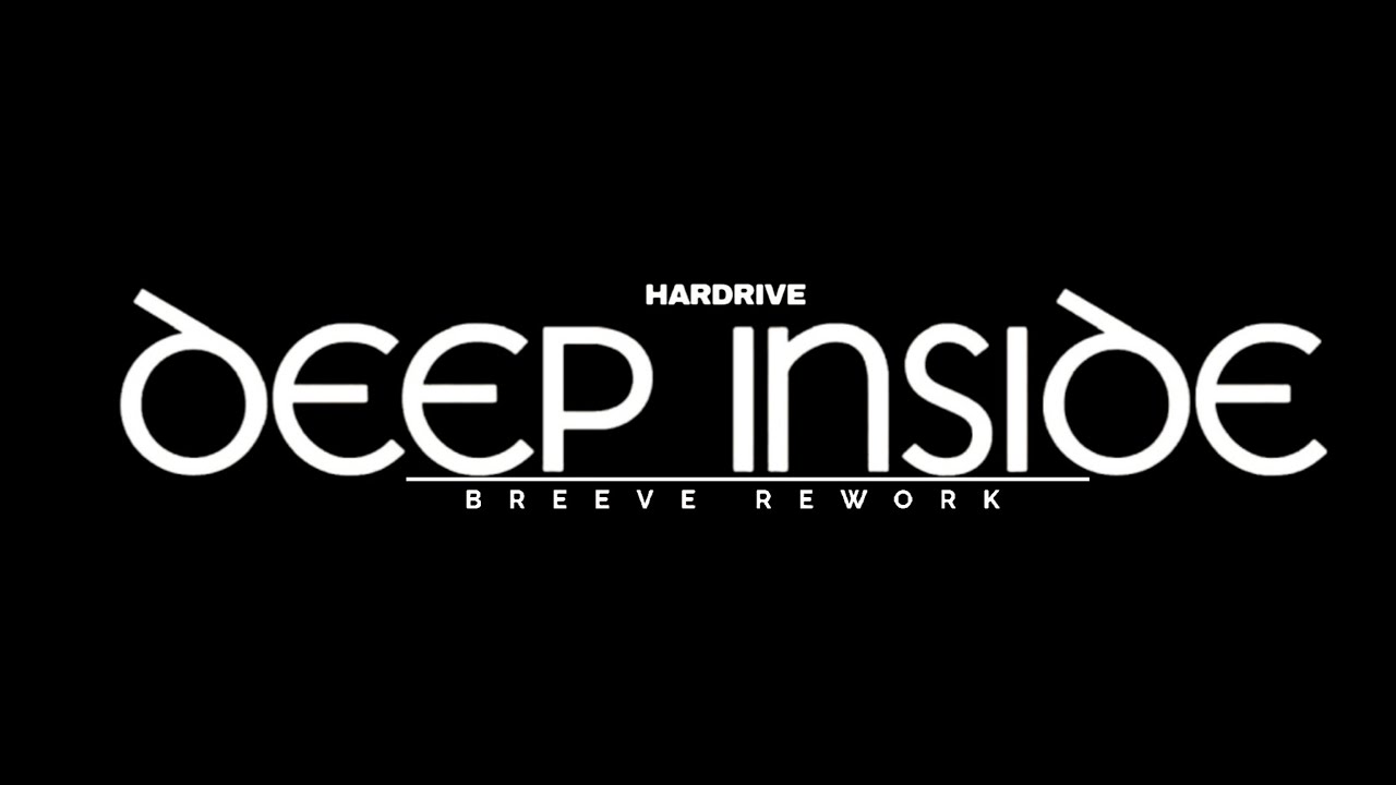 Hardrive - Deep Inside (Breeve Rework)
