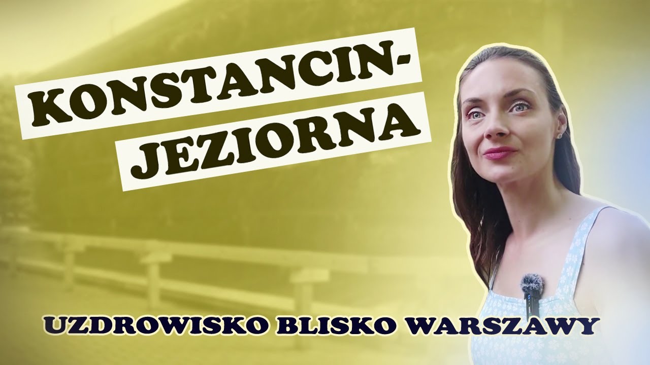 KONSTANCIN-JEZIORNA. WYJĄTKOWE MIEJSCE BLISKO WARSZAWY