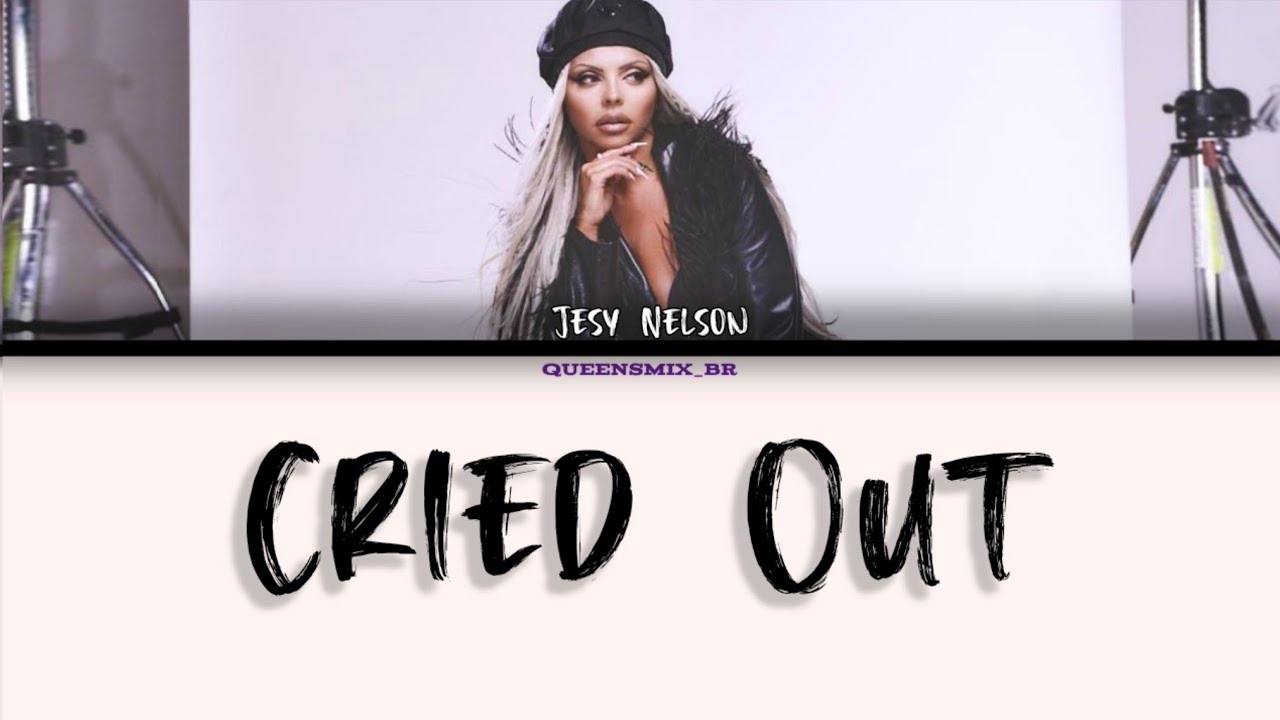 Cried Out — Jesy Nelson (Unreleased Song) Color Coded Lyrics/ptbr