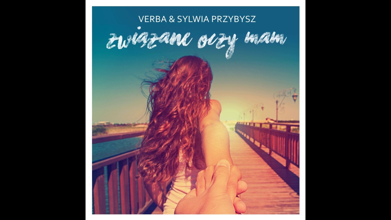Verba feat. Sylwia Przybysz - Dlaczego nie ma Cię
