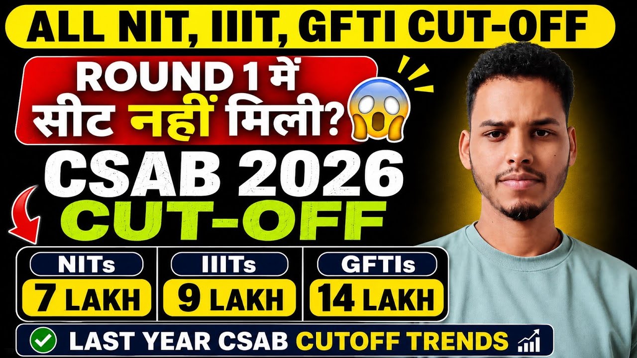 All NIT, IIIT, GFTI Category-Wise Cut-Off 2026 | CSAB Counselling 2026 | JoSAA Round 2 Expected C...