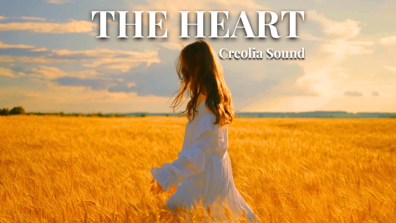 THE HEART - Creolia Sound - Official Video 4k