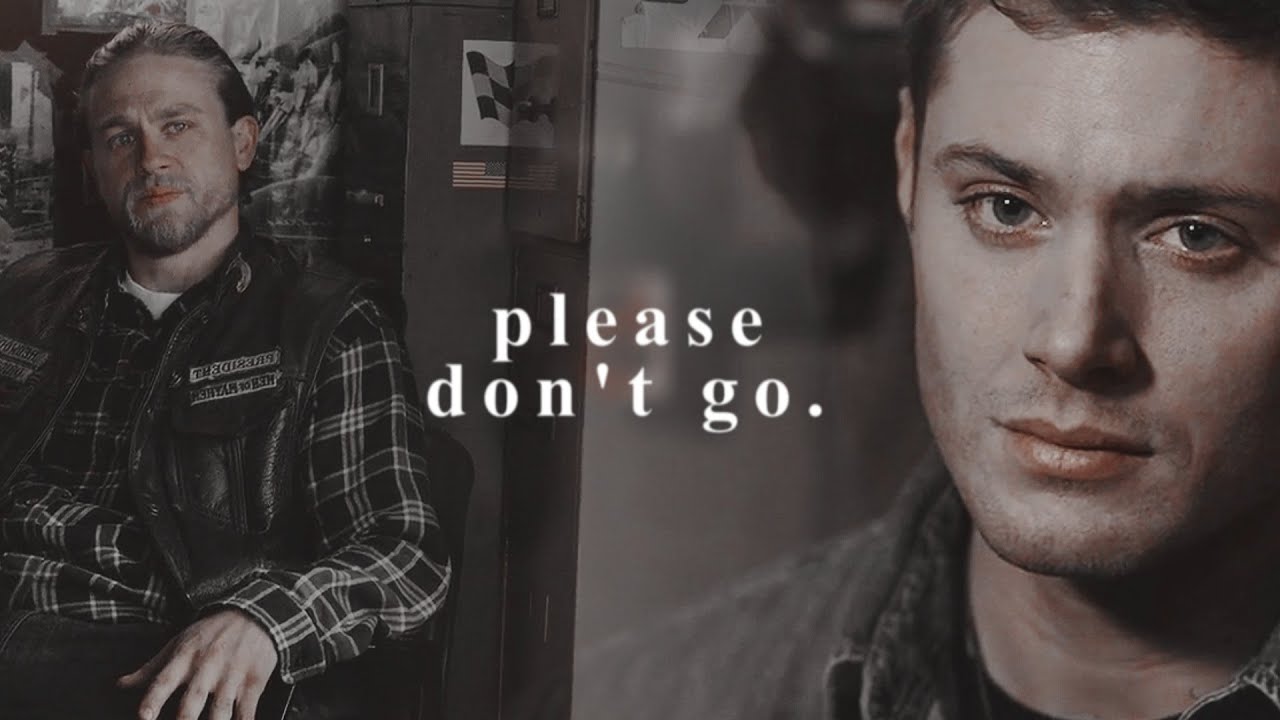 Dean & Jax | please don't go