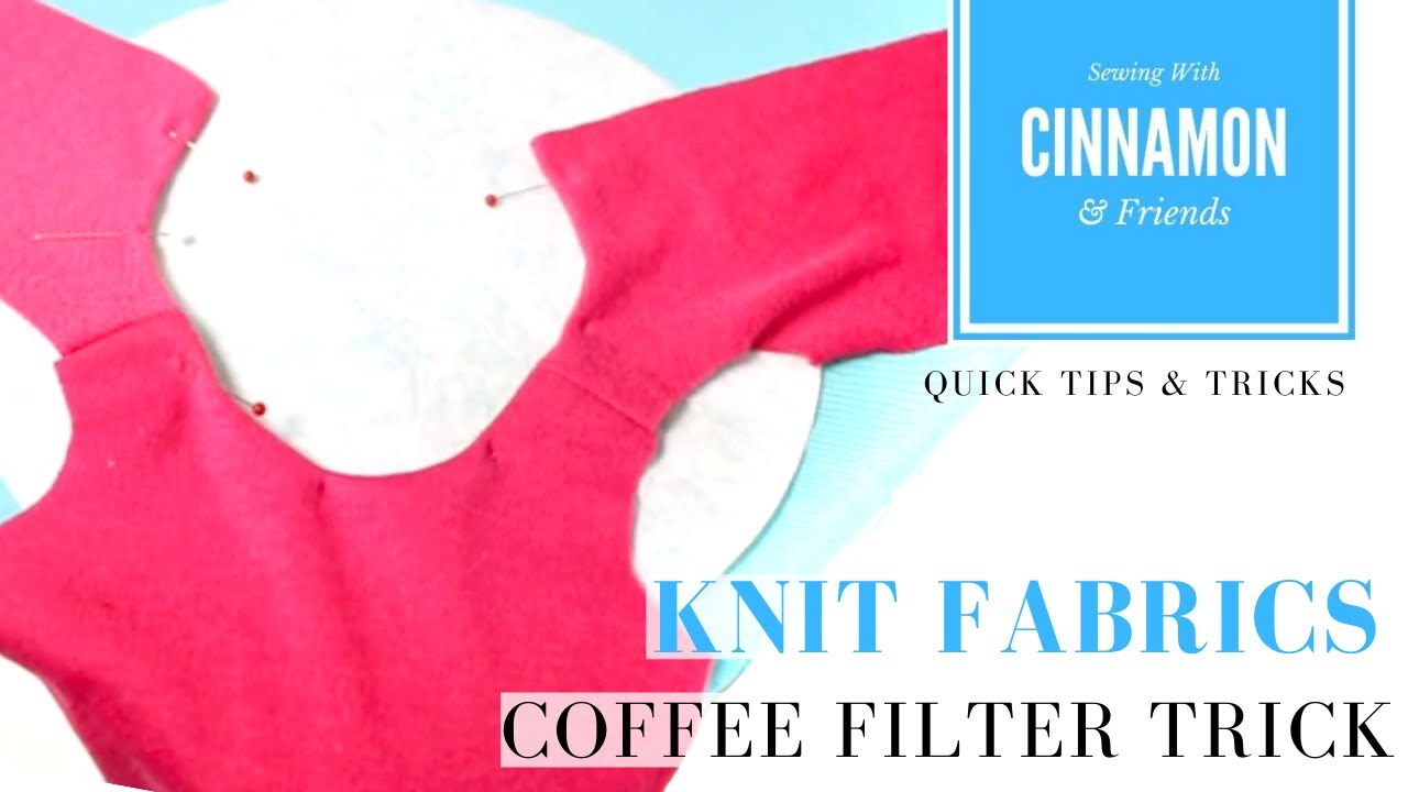 How To Sew With Knits Quick Tip Coffee Filter Stabilizer - Works Like Magic!
