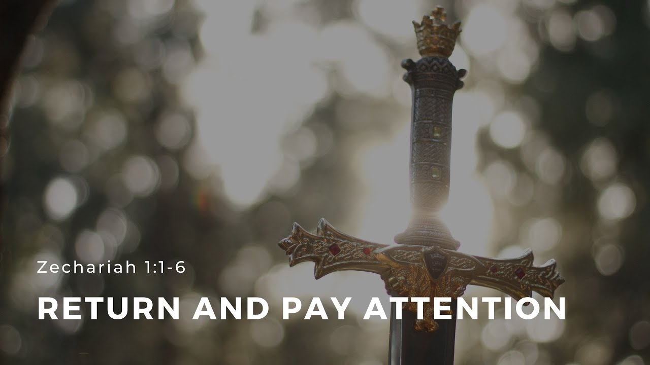 Zechariah 1:1-6 &ldquo;Return and Pay Attention&rdquo; - February 19, 2021 | ECC Abu Dhabi