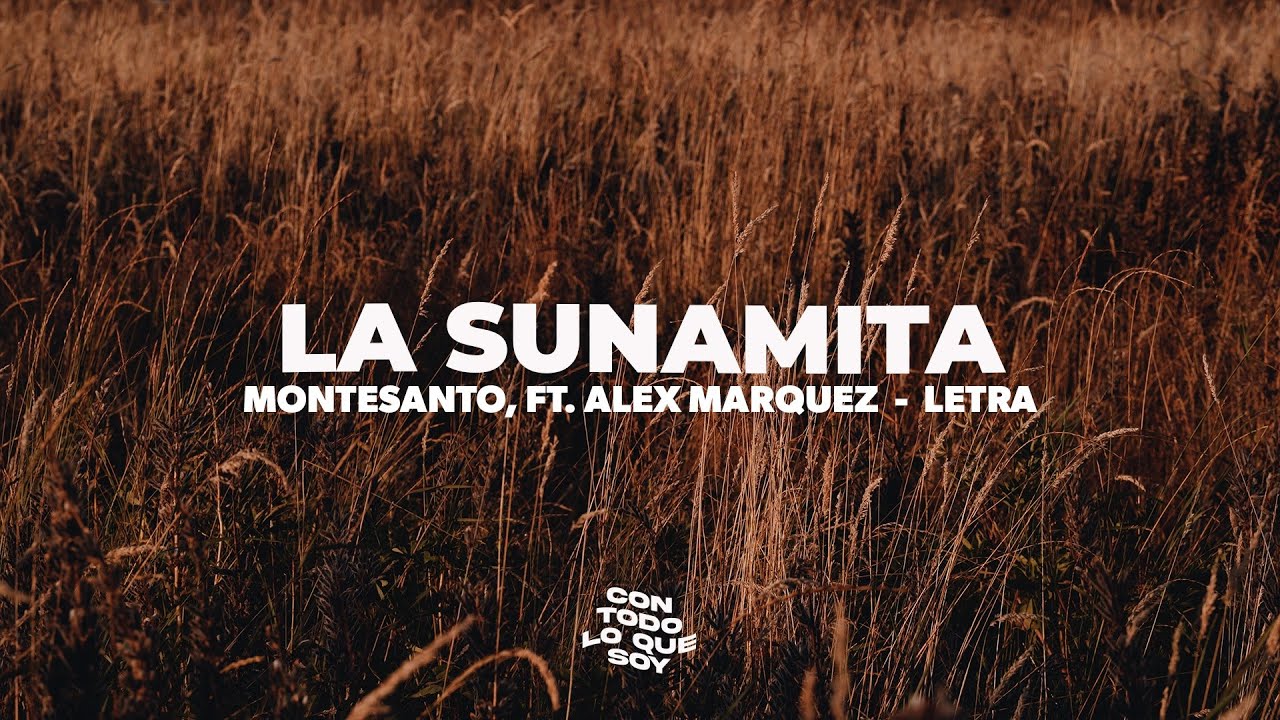 La Sunamita / Letra - Montesanto, Ft. Alex Marquez