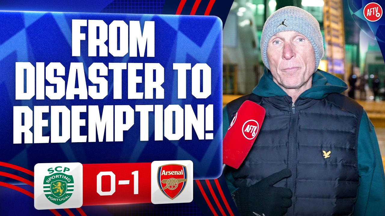 &ldquo;FROM DISASTER TO REDEMPTION! (Lee Judges) | Sporting 0-1 Arsenal