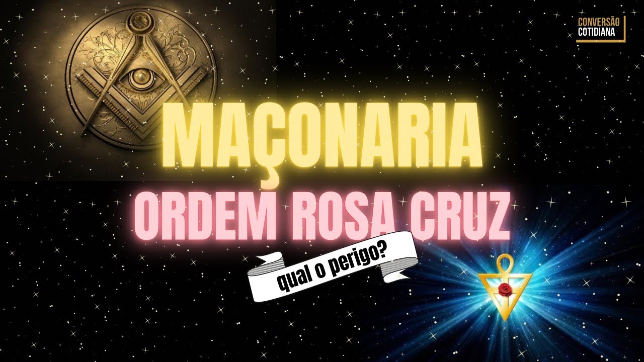 Ma&ccedil;onaria e Ordem Rosa Cruz: qual o perigo?