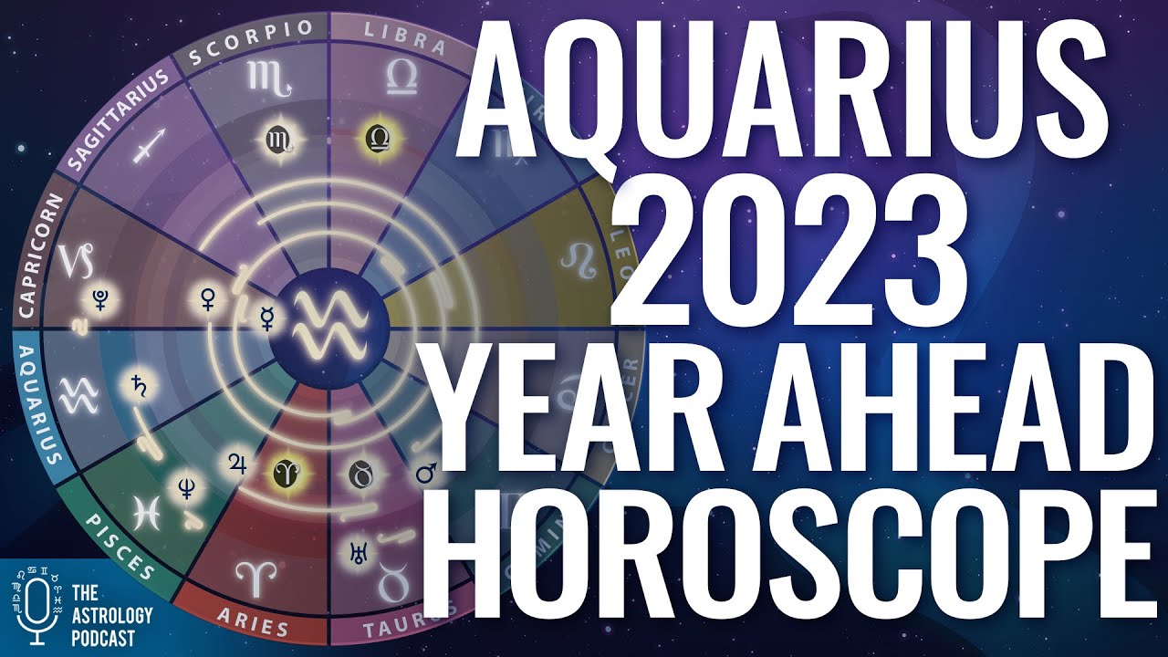 Aquarius 2023 Year Ahead Horoscope & Astrology Forecast