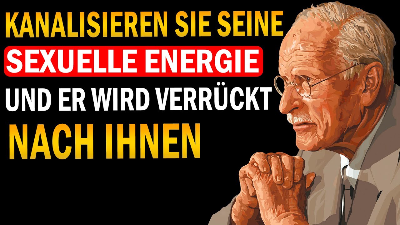 Wie man die sexuelle Energie eines Mannes kanalisiert, damit er von dir besessen wird | Carl Jung