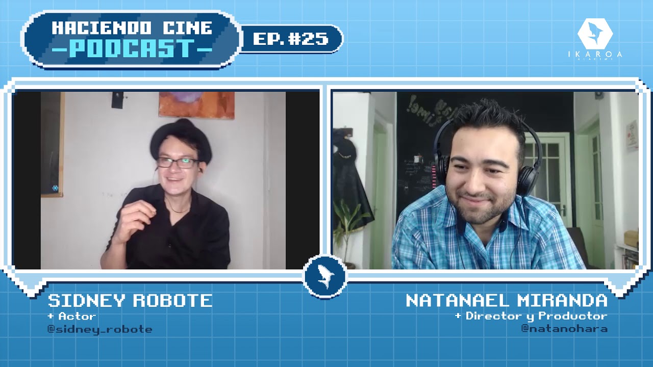 Ve y haz lo que quieres hacer - Sidney Robote │ Haciendo Cine #25