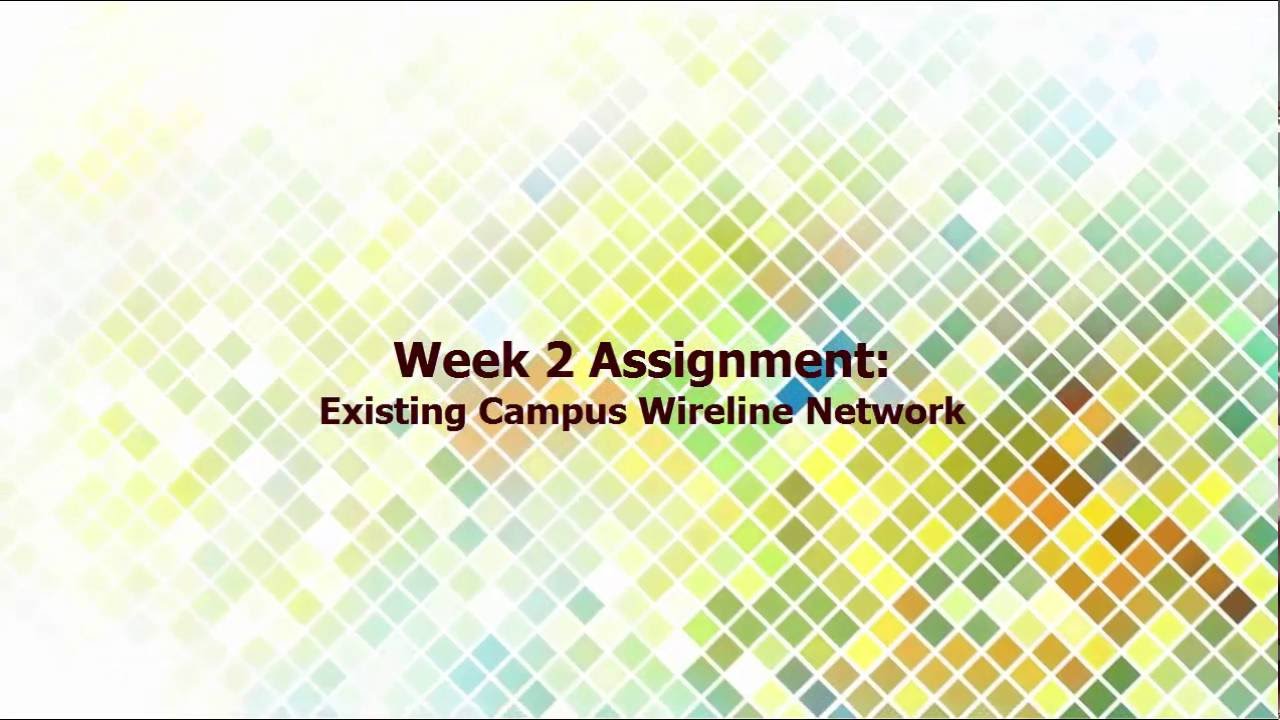 Netw220 - Wk2 - Existing Campus Wireline Network